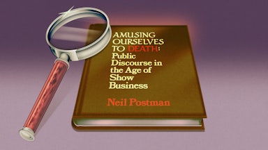 Illustration of Amusing Ourselves to Death book cover with a magnifying glass