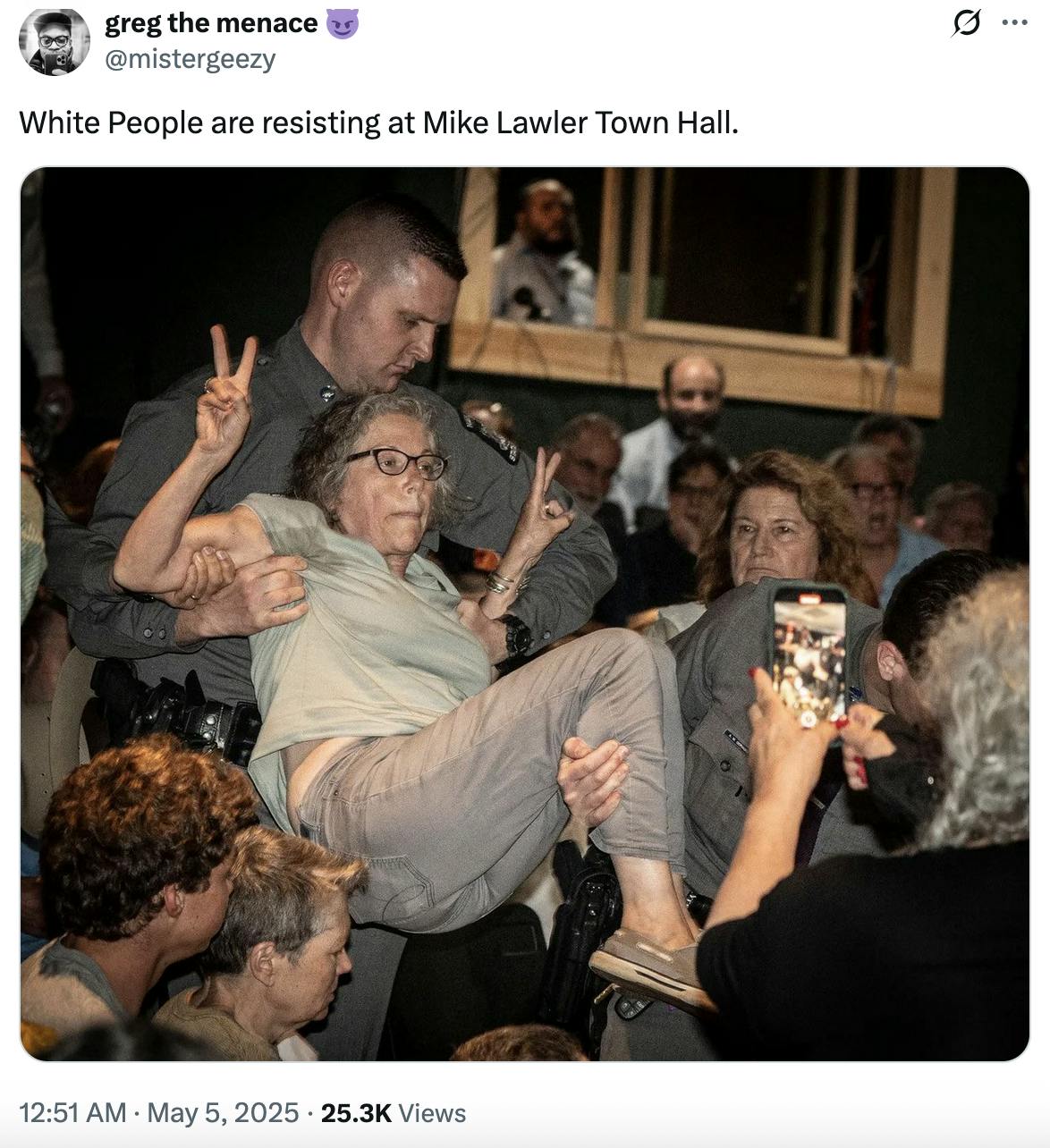 X screenshot greg the menace 😈 @mistergeezy White People are resisting at Mike Lawler Town Hall. (photo of an elderly woman being carried out by two men while flashing double peace signs.)