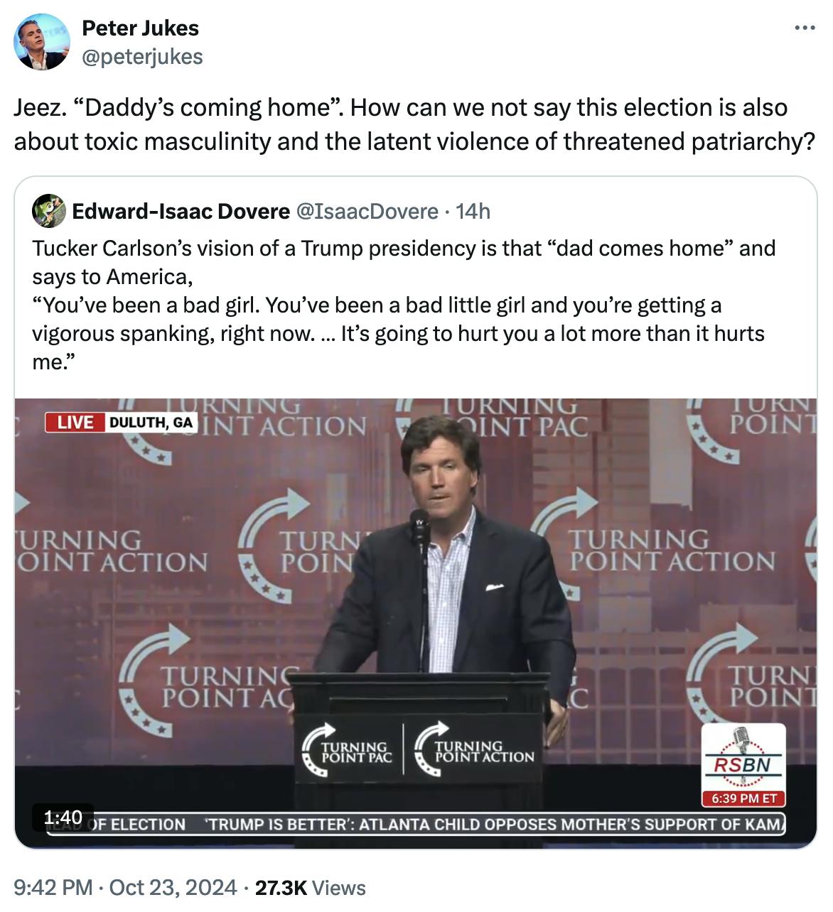 Twitter screenshot Peter Jukes @peterjukes: Jeez. “Daddy’s coming home”. How can we not say this election is also about toxic masculinity and the latent violence of threatened patriarchy?