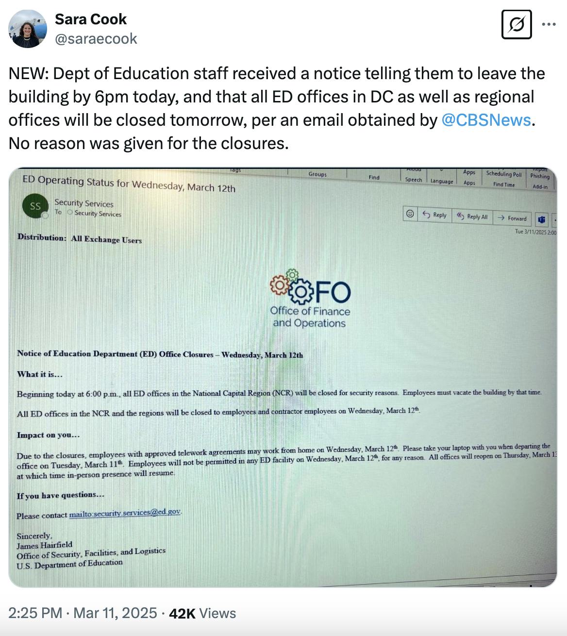 X screenshot Sara Cook @saraecook: NEW: Dept of Education staff received a notice telling them to leave the building by 6pm today, and that all ED offices in DC as well as regional offices will be closed tomorrow, per an email obtained by @CBSNews . No reason was given for the closures. (screenshot of email)