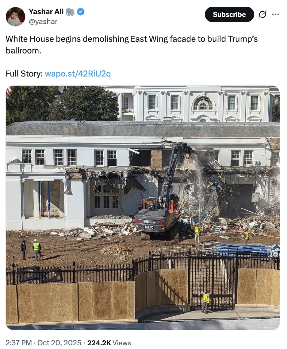 Yashar Ali 🐘 @yashar White House begins demolishing East Wing facade to build Trump’s ballroom. Full Story: https://wapo.st/42RiU2q (photo of destroyed East Wing)