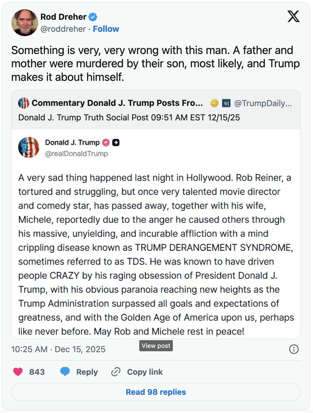 X screenshot Rod Dreher @roddreher Something is very, very wrong with this man. A father and mother were murdered by their son, most likely, and Trump makes it about himself.