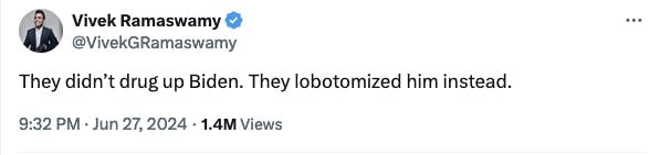 Twitter screenshot Vivek Ramaswamy @VivekGRamaswamy: They didn’t drug up Biden. They lobotomized him instead.