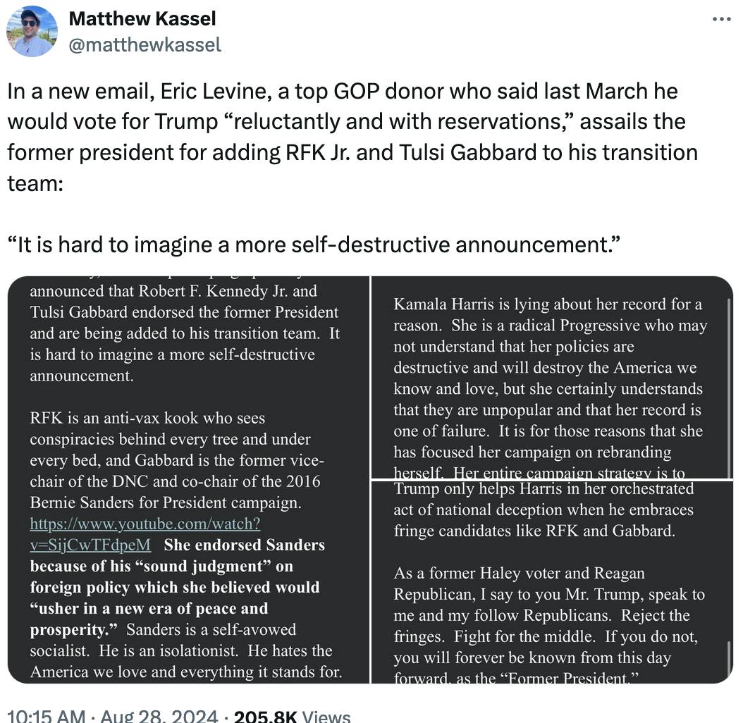 Twitter screenshot Matthew Kassel @matthewkassel:
In a new email, Eric Levine, a top GOP donor who said last March he would vote for Trump “reluctantly and with reservations,” assails the former president for adding RFK Jr. and Tulsi Gabbard to his transition team:

“It is hard to imagine a more self-destructive announcement.”

(with screenshots of the email)