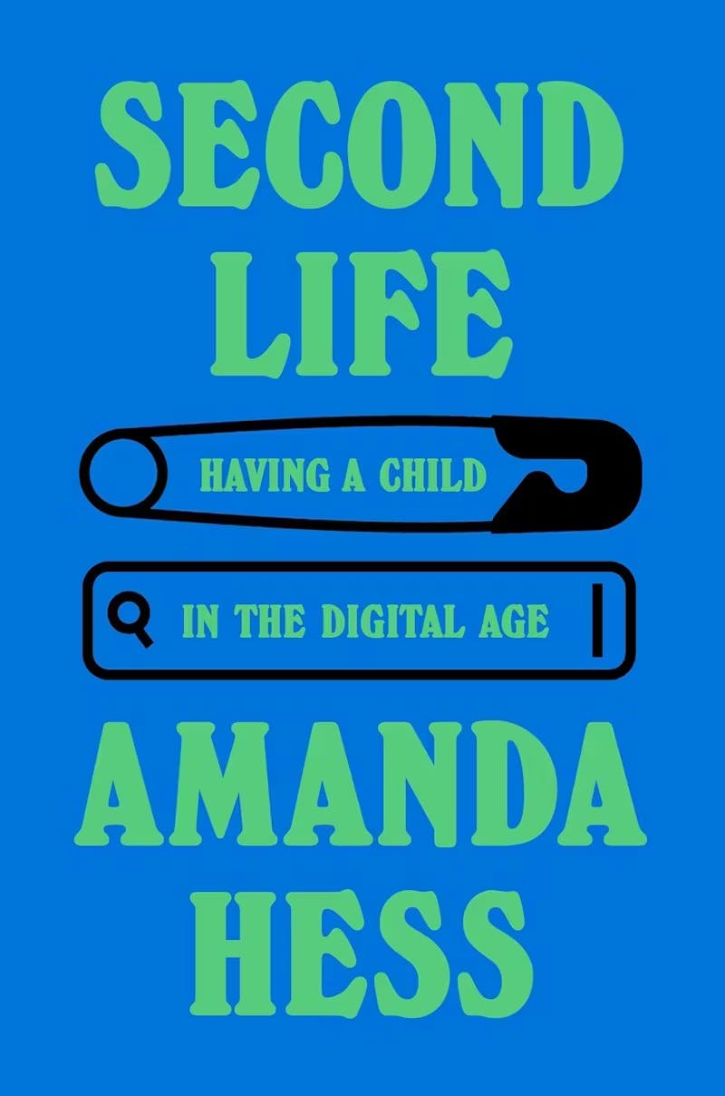 Second Life: Having a Child in the Digital Age by Amanda Hess