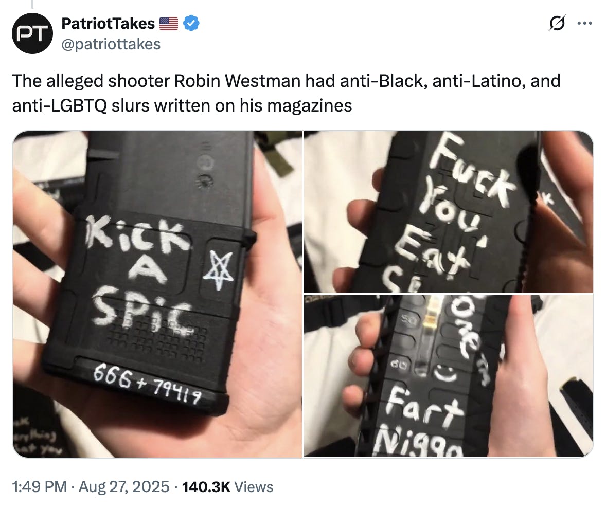 PatriotTakes 🇺🇸
@patriottakes
The alleged shooter Robin Westman had anti-Black, anti-Latino, and anti-LGBTQ slurs written on his magazines
(screenshots of photos)