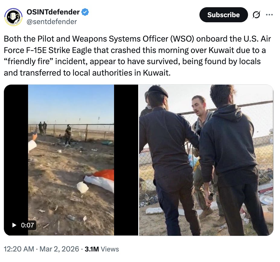 X screenshot OSINTdefender @sentdefender Both the Pilot and Weapons Systems Officer (WSO) onboard the U.S. Air Force F-15E Strike Eagle that crashed this morning over Kuwait due to a “friendly fire” incident, appear to have survived, being found by locals and transferred to local authorities in Kuwait. (photo and video)