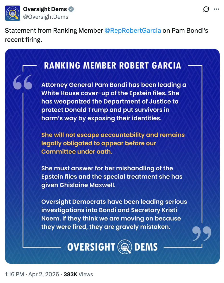 X Oversight Dems @OversightDems Statement from Ranking Member @RepRobertGarcia on Pam Bondi's recent firing.