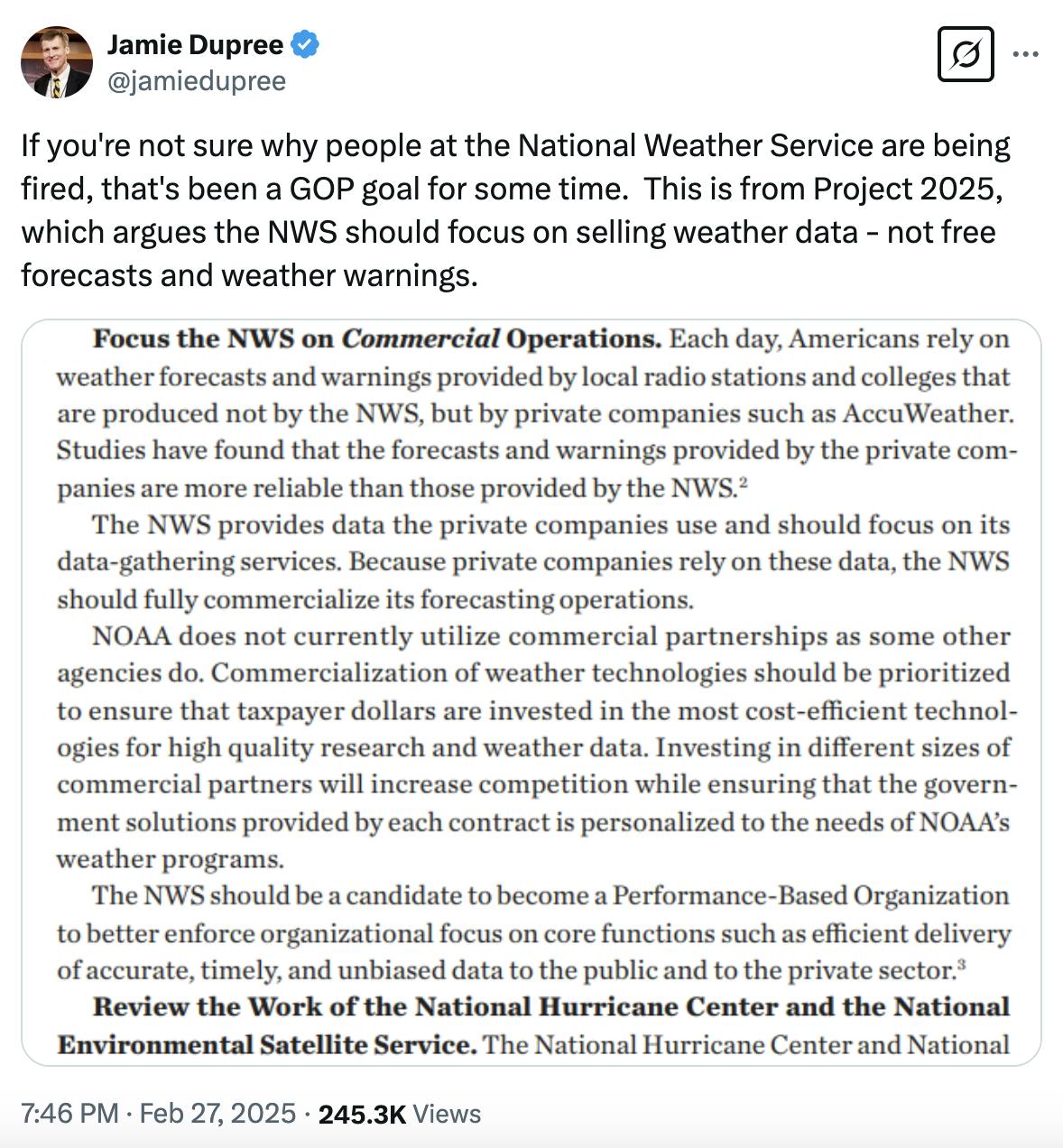 X screenshot Jamie Dupree @jamiedupree If you're not sure why people at the National Weather Service are being fired, that's been a GOP goal for some time. This is from Project 2025, which argues the NWS should focus on selling weather data - not free forecasts and weather warnings. (screenshot of text from Project 2025)