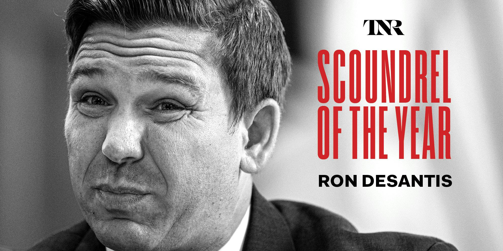 Ron DeSantis Is TNR&rsquo;s 2020 Scoundrel of the Year