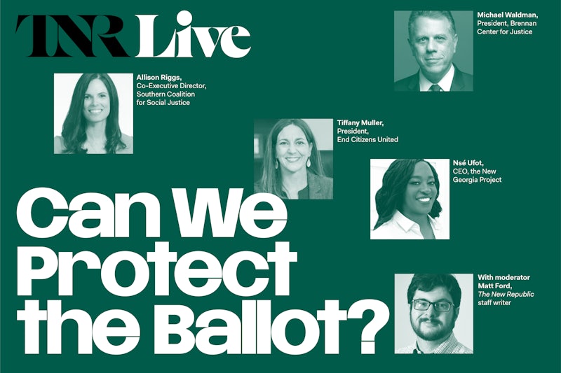TNR Live:  Can We Protect the Ballot?