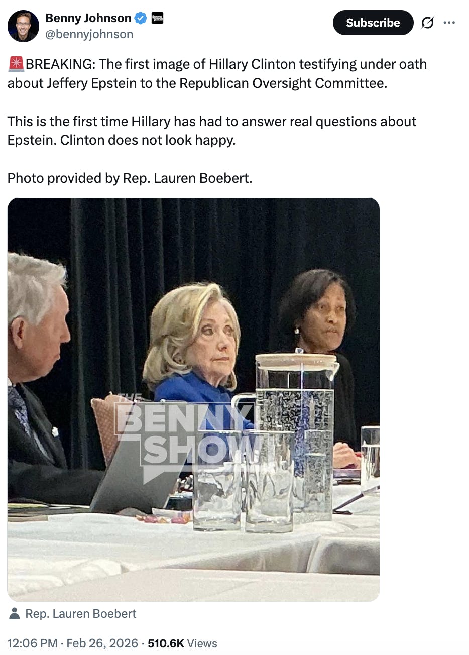 X screenshot Benny Johnson @bennyjohnson 🚨BREAKING: The first image of Hillary Clinton testifying under oath about Jeffery Epstein to the Republican Oversight Committee. This is the first time Hillary has had to answer real questions about Epstein. Clinton does not look happy. Photo provided by Rep. Lauren Boebert. (photo of Hillary Clinton testifying)