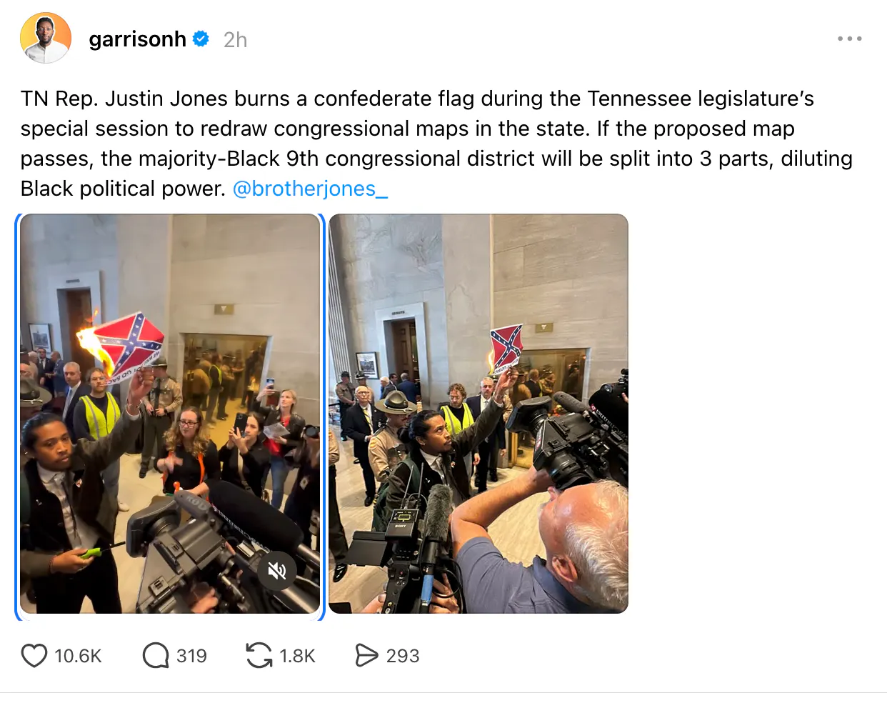 Threads screenshot garrisonh 2h TN Rep. Justin Jones burns a confederate flag during the Tennessee legislature’s special session to redraw congressional maps in the state. If the proposed map passes, the majority-Black 9th congressional district will be split into 3 parts, diluting Black political power. @brotherjones_