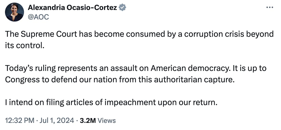 Twitter screenshot Alexandria Ocasio-Cortez @AOC: The Supreme Court has become consumed by a corruption crisis beyond its control. Today’s ruling represents an assault on American democracy. It is up to Congress to defend our nation from this authoritarian capture. I intend on filing articles of impeachment upon our return.