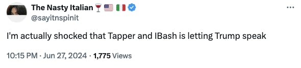 Twitter screenshot The Nasty Italian🍷🇺🇸 🇮🇹@sayitnspinit: I'm actually shocked that Tapper and IBash is letting Trump speak