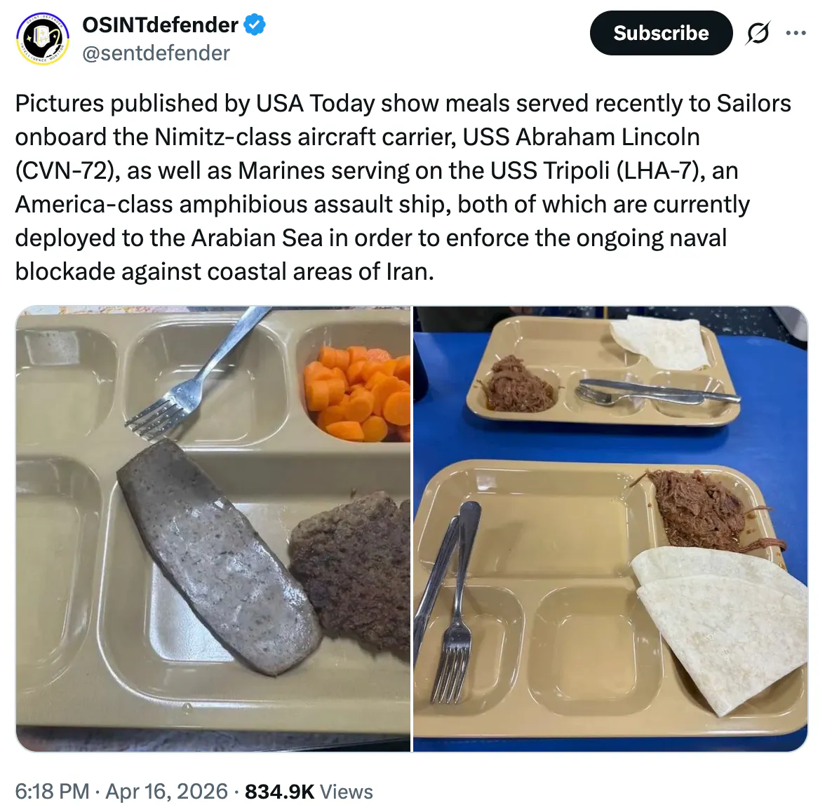 X screenshot OSINTdefender @sentdefender Pictures published by USA Today show meals served recently to Sailors onboard the Nimitz-class aircraft carrier, USS Abraham Lincoln (CVN-72), as well as Marines serving on the USS Tripoli (LHA-7), an America-class amphibious assault ship, both of which are currently deployed to the Arabian Sea in order to enforce the ongoing naval blockade against coastal areas of Iran. (photos)