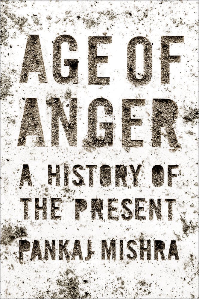 The Origins Of Our Age Of Anger The New Republic