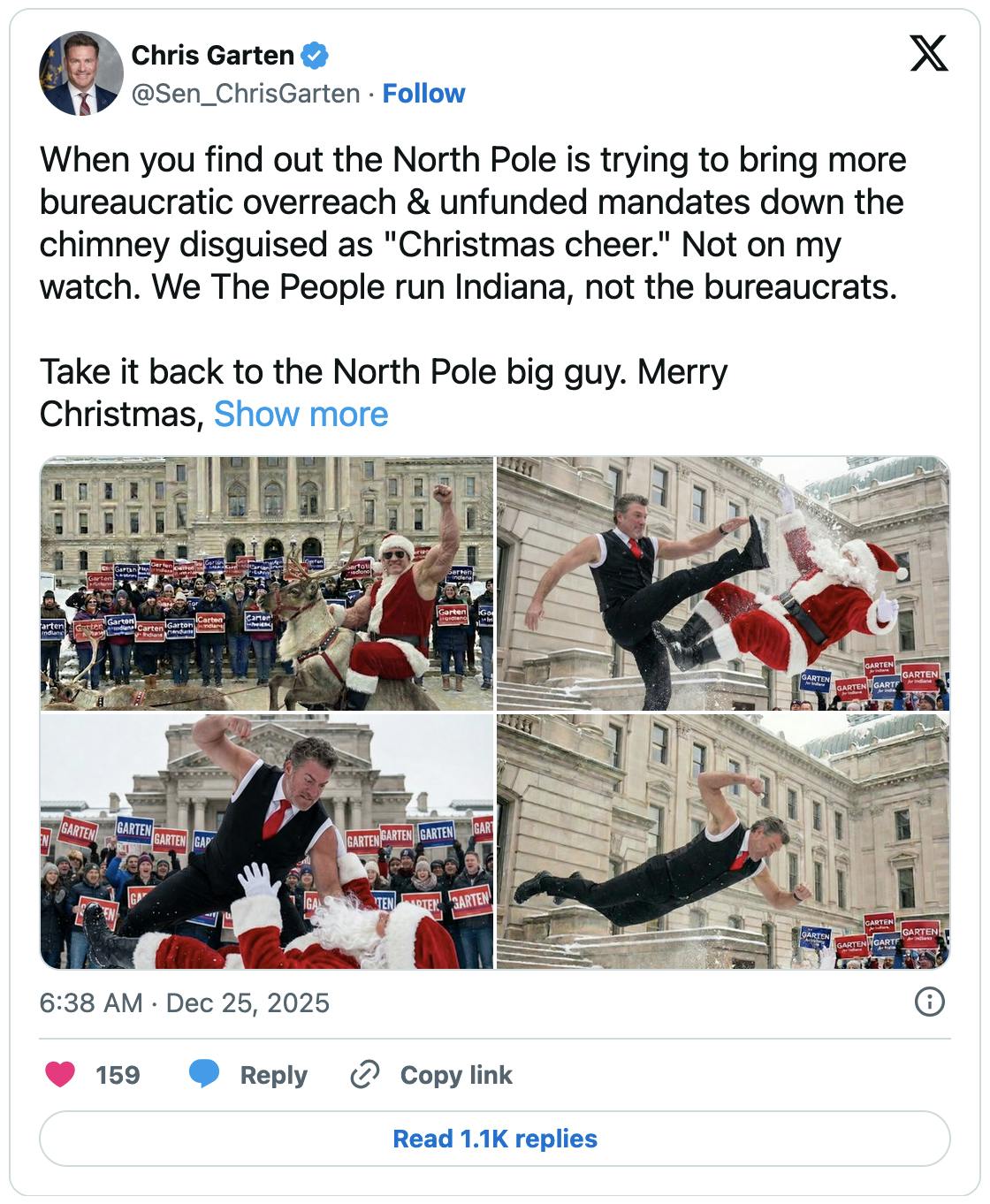 Chris Garten @Sen_ChrisGarten When you find out the North Pole is trying to bring more bureaucratic overreach & unfunded mandates down the chimney disguised as "Christmas cheer." Not on my watch. We The People run Indiana, not the bureaucrats. Take it back to the North Pole big guy. Merry Christmas, Hoosiers! 🇺🇸🎅🏻🥊 (four AI photos)