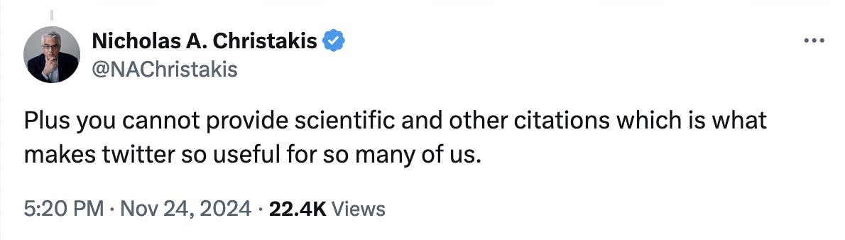 Twitter screenshot Nicholas A. Christakis @NAChristakis: Plus you cannot provide scientific and other citations which is what makes twitter so useful for so many of us.