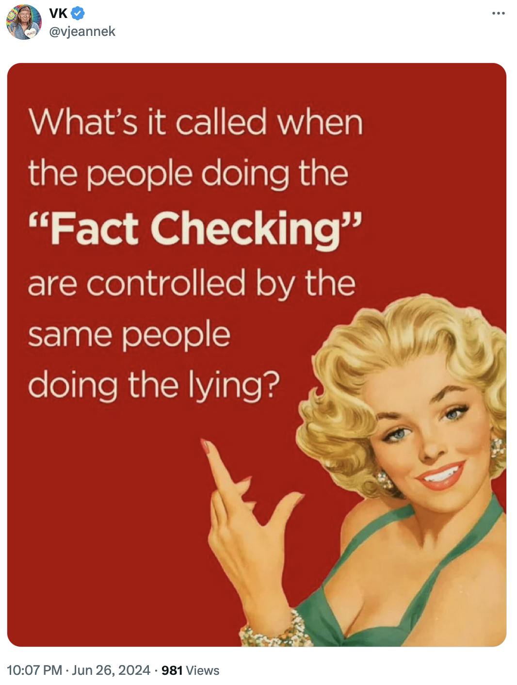 Twitter Screenshot: @vjeannek Meme with Marilyn Monroe asking: What's it called when the people doing the "Fact Checking" are controlled by the same people doing the lying?