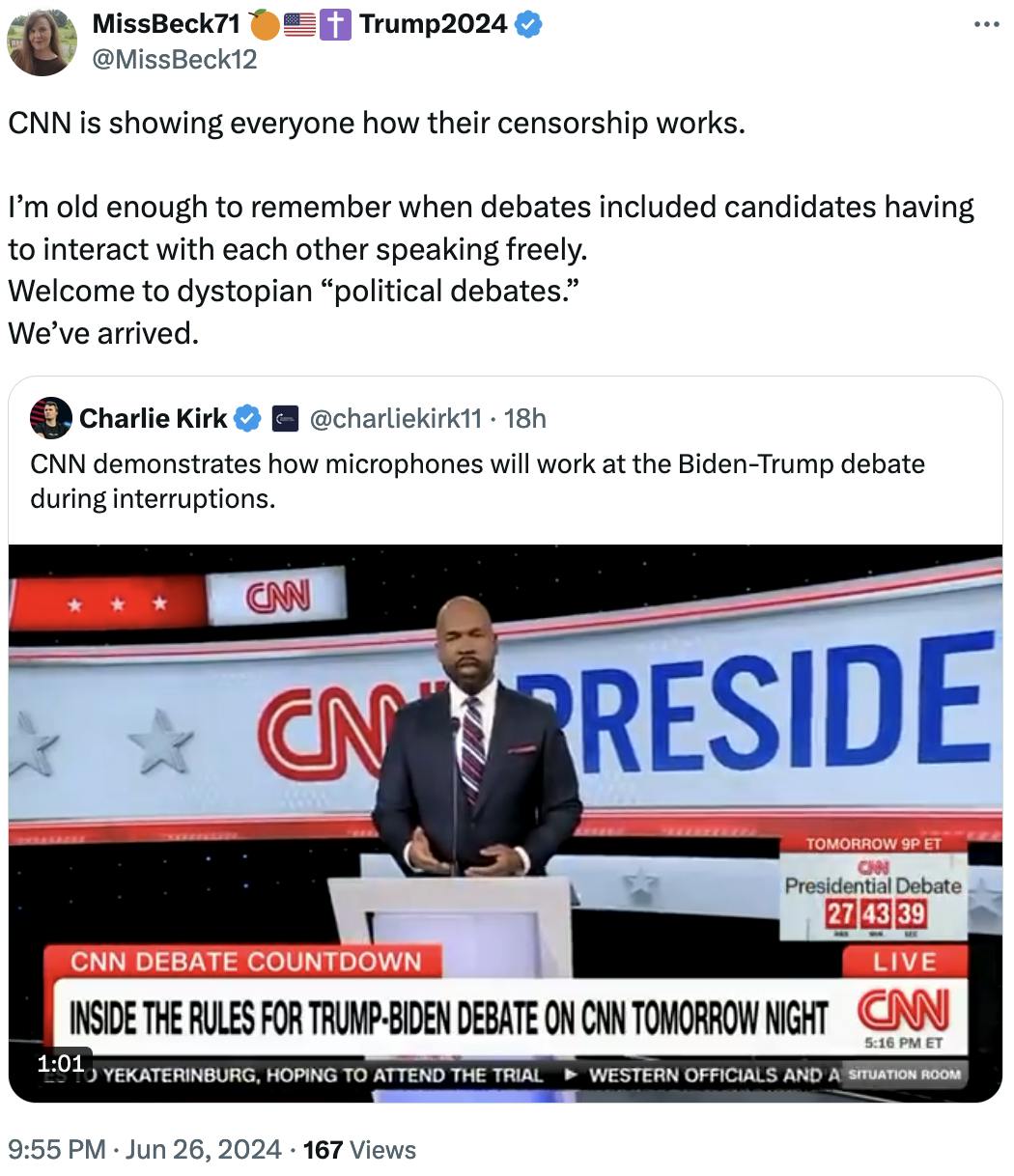 Twitter Screenshot MissBeck71 ????????????✝️ Trump2024 @MissBeck12: CNN is showing everyone how their censorship works. I’m old enough to remember when debates included candidates having to interact with each other speaking freely. Welcome to dystopian “political debates.” We’ve arrived.