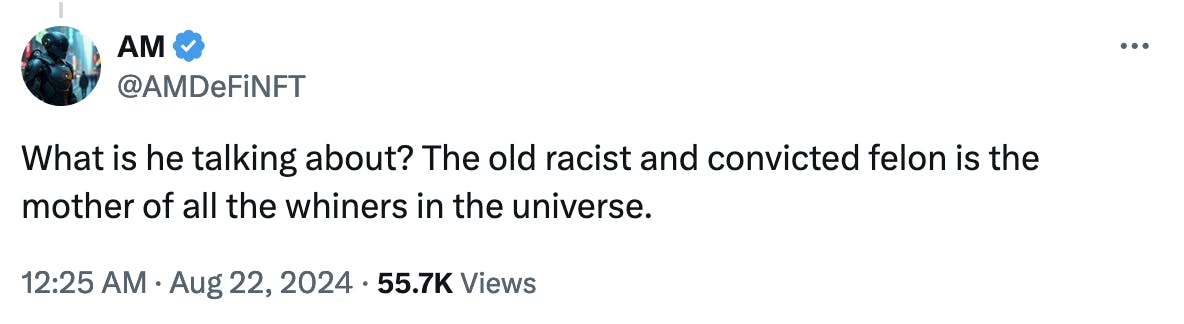 Twitter screenshot AM @AMDeFiNFT:
What is he talking about? The old racist and convicted felon is the mother of all the whiners in the universe.