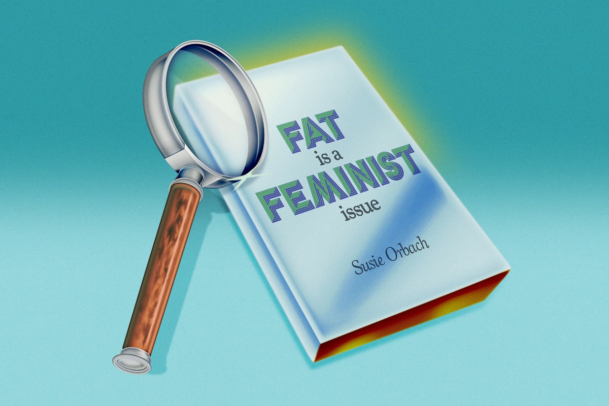 Was Fat Is a Feminist Issue Liberating? Or Weight-Loss Propaganda? Was Fat Is a Feminist Issue Liberating? Or Weight-Loss Propaganda?