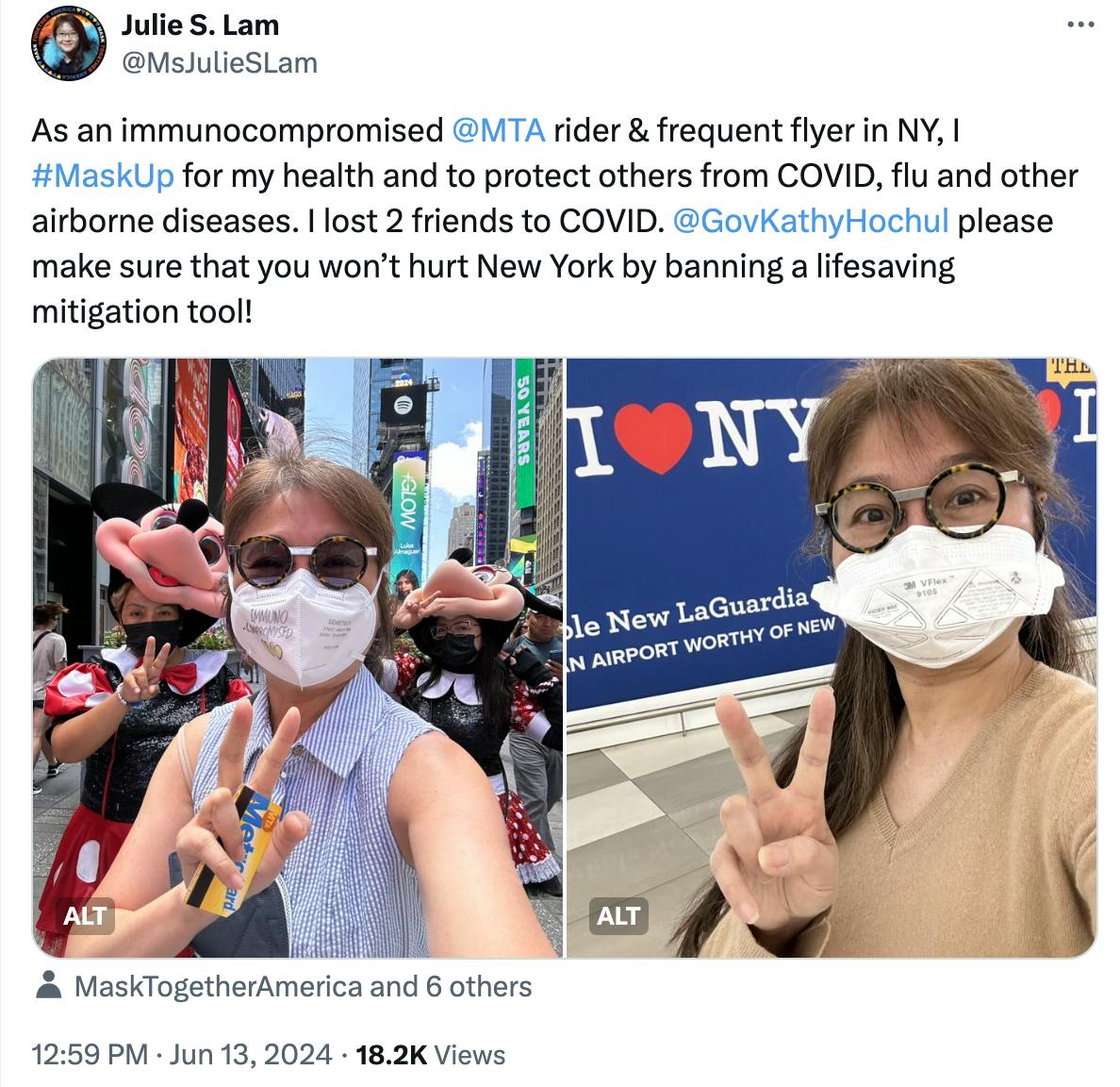 Tweet screenshot Julie S. Lam: TAs an immunocompromised @MTA rider & frequent flyer in NY, I #MaskUp for my health and to protect others from COVID, flu and other airborne diseases. I lost 2 friends to COVID. @GovKathyHochul please make sure that you won’t hurt New York by banning a lifesaving mitigation tool!