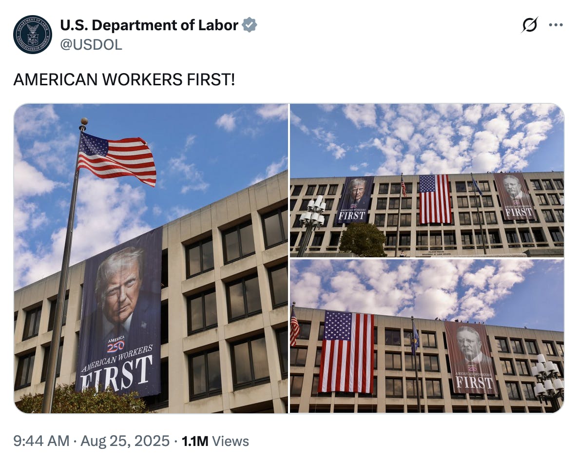 X screenshot U.S. Department of Labor @USDOL: AMERICAN WORKERS FIRST! (photos of the giant Trump banner) 9:44 AM August 25, 2025 1.1M Views