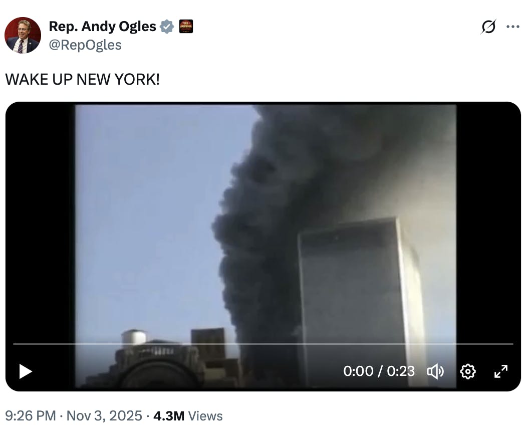 X screenshot Rep. Andy Ogles
@RepOgles WAKE UP NEW YORK!

(video of a plane crashing into the 9/11 Towers)