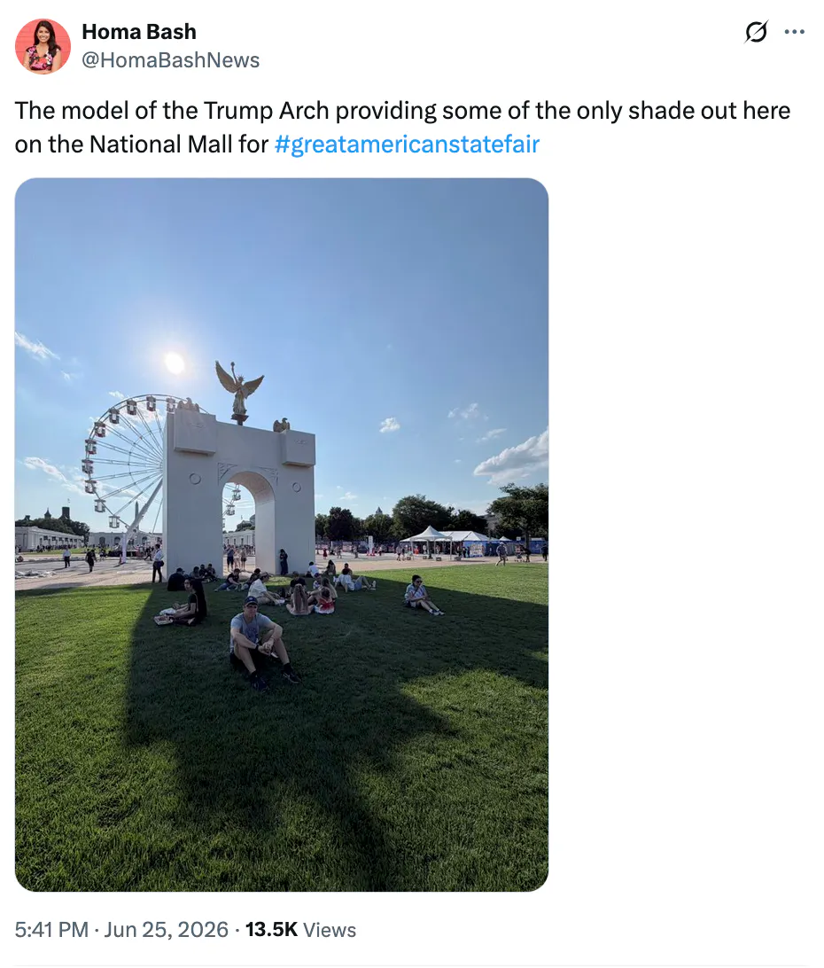 X screenshot Homa Bash @HomaBashNews The model of the Trump Arch providing some of the only shade out here on the National Mall for #greatamericanstatefair (photo of people sitting in shade created by the arch)