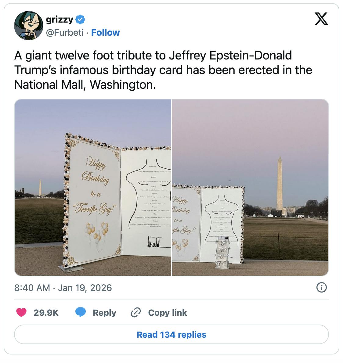 X screenshot grizzy @Furbeti A giant twelve foot tribute to Jeffrey Epstein-Donald Trump’s infamous birthday card has been erected in the National Mall, Washington. photos of the giant birthday letter