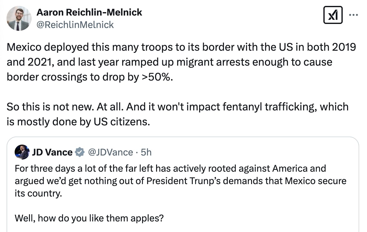 X screenshot Aaron Reichlin-Melnick @ReichlinMelnick: Mexico deployed this many troops to its border with the US in both 2019 and 2021, and last year ramped up migrant arrests enough to cause border crossings to drop by >50%. So this is not new. At all. And it won't impact fentanyl trafficking, which is mostly done by US citizens.