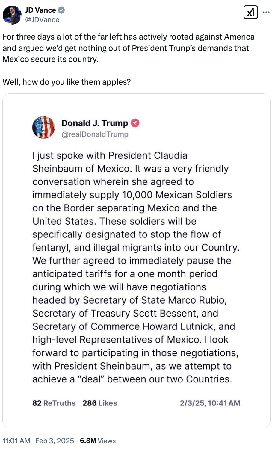 X screenshot JD Vance @JDVance For three days a lot of the far left has actively rooted against America and argued we’d get nothing out of President Trunp’s demands that Mexico secure its country. Well, how do you like them apples? (screenshot of Trump's Truth Social post)