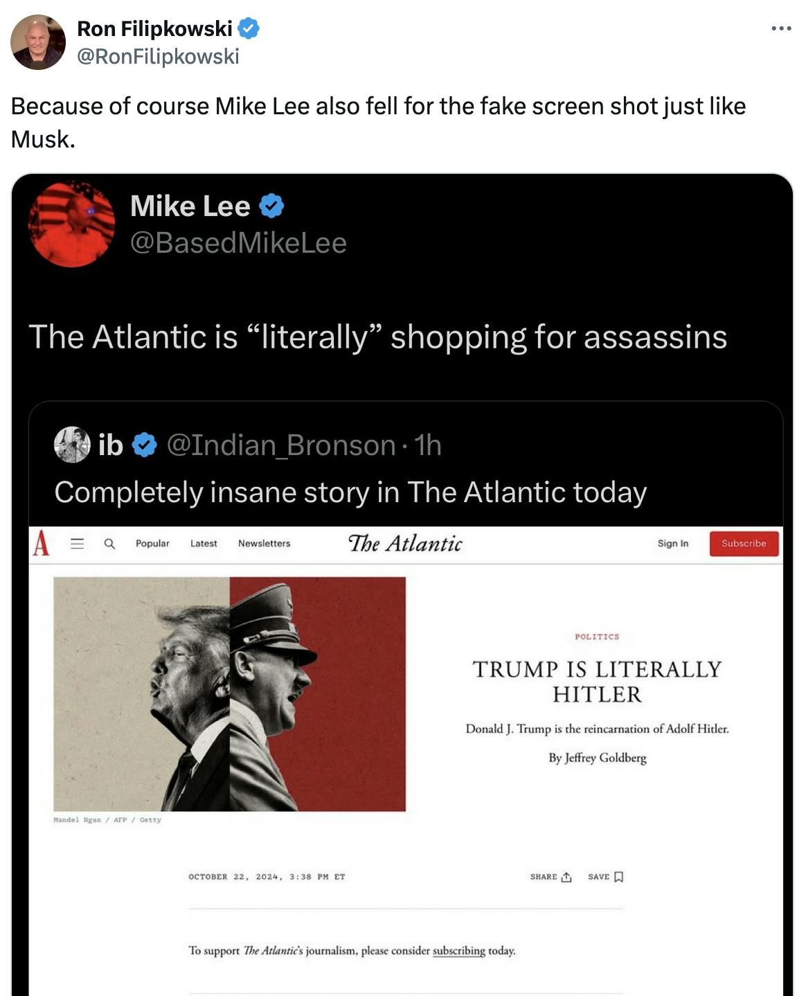 Twitter screenshot Ron Filipkowski @RonFilipkowski: Because of course Mike Lee also fell for the fake screen shot just like Musk. screnshot of Mike Lee sharing same fake Atlantic article with the caption: The Atlantic is "literally" shopping for assassins