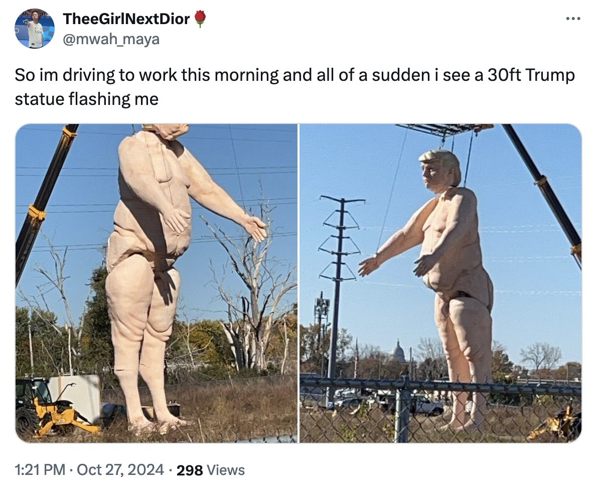 Twitter screenshot TheeGirlNextDior🌹 @mwah_maya So im driving to work this morning and all of a sudden i see a 30ft Trump statue flashing me (two photos of giant nude Trump statue)