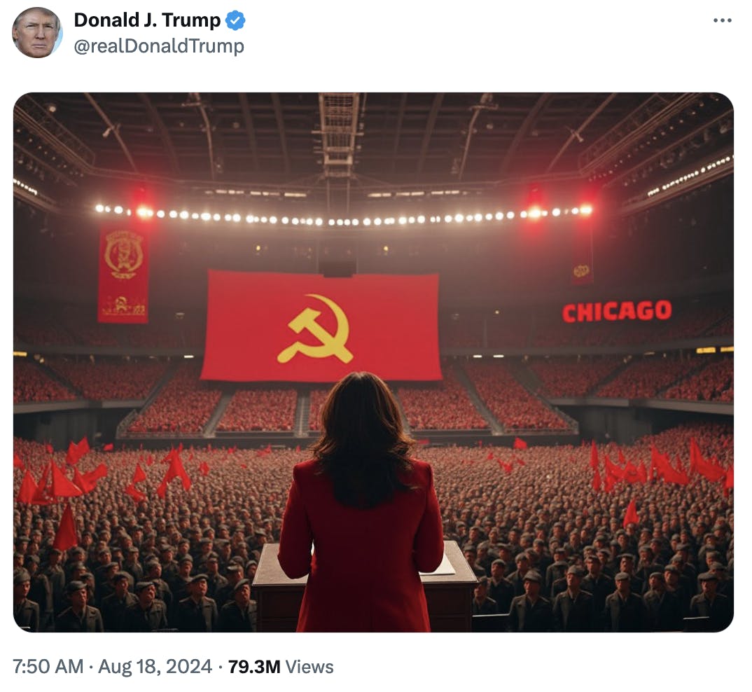 Screenshot of Donald Trump on Twitter

AI-generated photo of the back of a woman's head, who we assume is Kamala Harris, standing before a crowd of soldiers waving red flags. A giant red flag with the communist hammer and sickle is hanging from the ceiling. The word "Chicago" is also seen in the crowd, likely alluding to the DNC.

No caption on the photo

7:50 AM August 18, 2024 79.3M Views