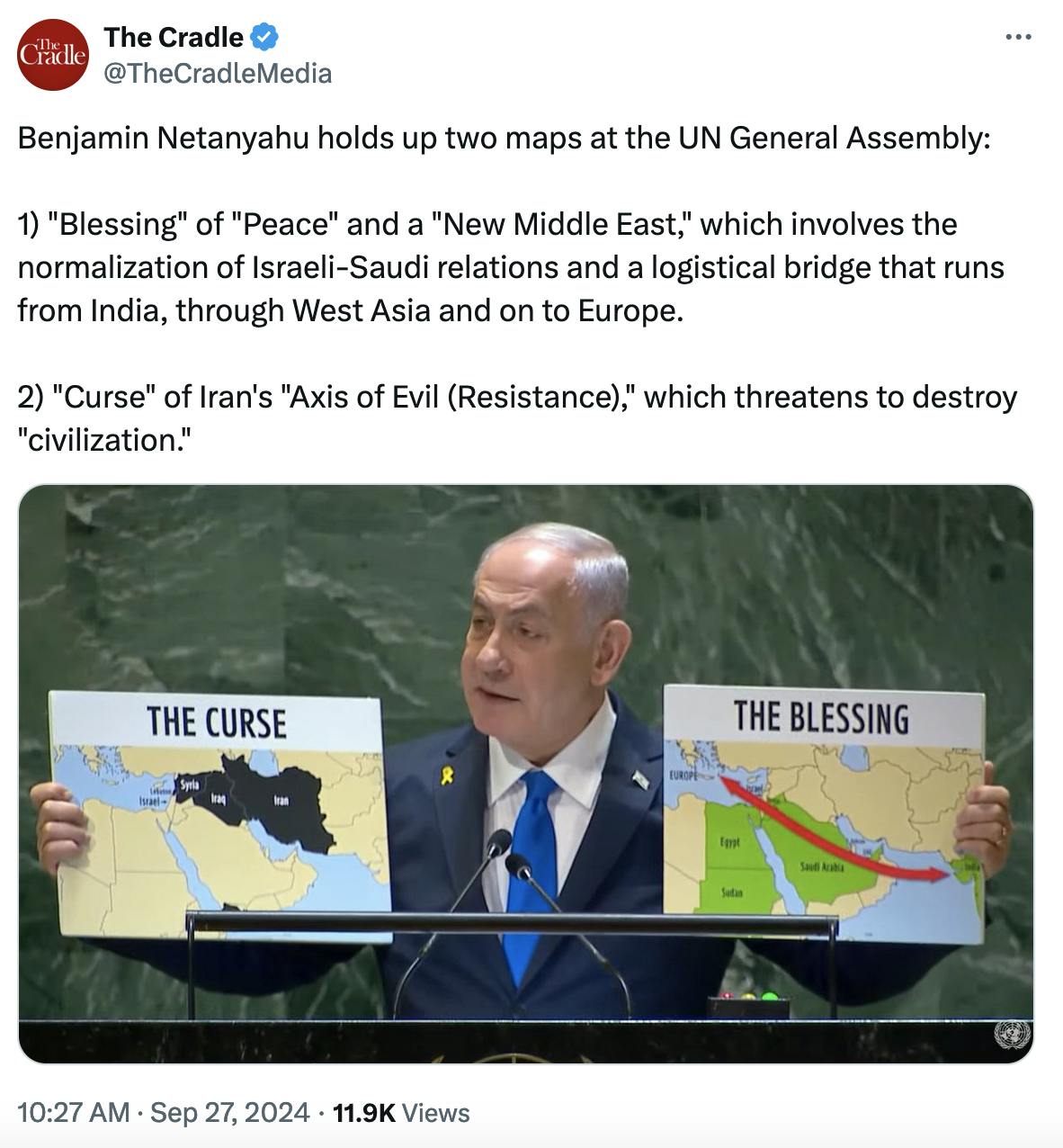 Twitter screenshot The Cradle @TheCradleMedia: Benjamin Netanyahu holds up two maps at the UN General Assembly: 1) "Blessing" of "Peace" and a "New Middle East," which involves the normalization of Israeli-Saudi relations and a logistical bridge that runs from India, through West Asia and on to Europe. 2) "Curse" of Iran's "Axis of Evil (Resistance)," which threatens to destroy "civilization." (Photo of Netanyahu holding up two maps at the U.N. "The Curse" includes Syria, Iraq, Iran, and Yemen in black. "The Blessing" includes Saudi Arabia, Egypt, Sudan, and India in green, with a giant red arrow between India and Europe.)