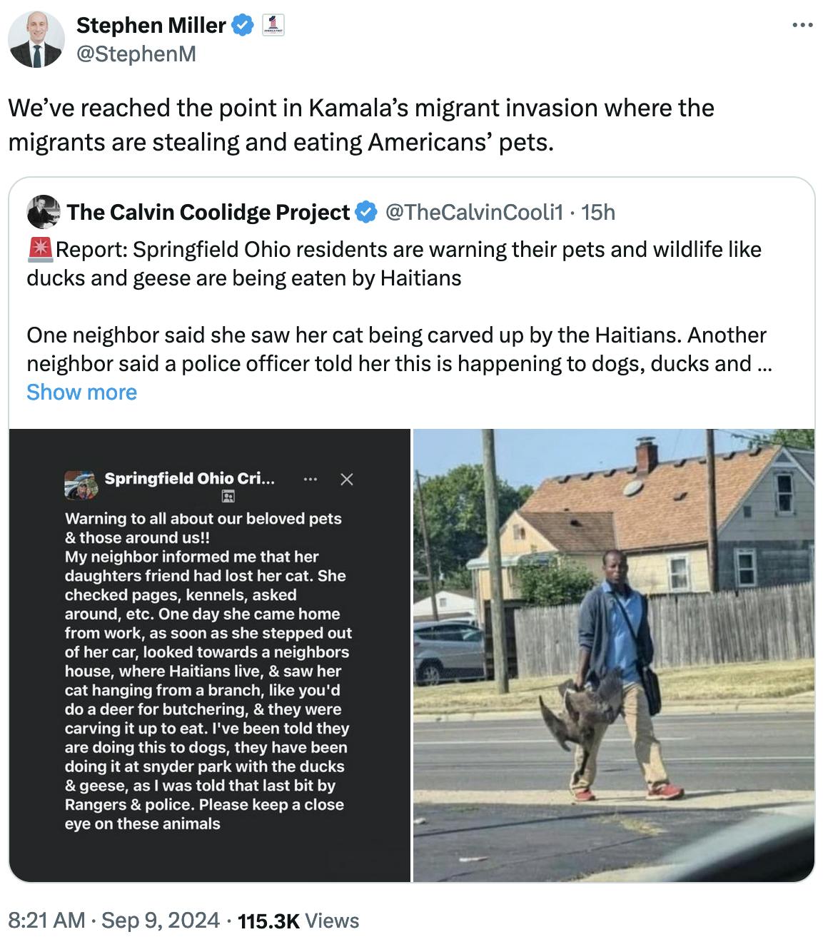 Twitter screenshot: Stephen Miller @StephenM We’ve reached the point in Kamala’s migrant invasion where the migrants are stealing and eating Americans’ pets. Quote tweet of The Calvin Coolidge Project @TheCalvinCooli1: 🚨Report: Springfield Ohio residents are warning their pets and wildlife like ducks and geese are being eaten by Haitians One neighbor said she saw her cat being carved up by the Haitians. Another neighbor said a police officer told her this is happening to dogs, ducks and geese