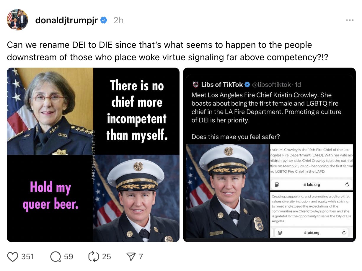 Threads screenshot donaldjtrumpjr 2h 2 hours ago Can we rename DEI to DIE since that’s what seems to happen to the people downstream of those who place woke virtue signaling far above competency?!?